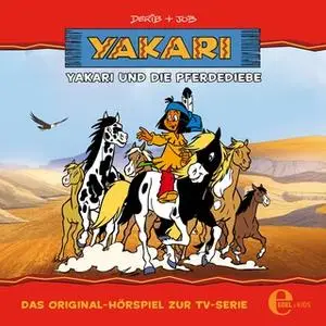 «Yakari - Folge 9: Yakari und die Pferdediebe» by Thomas Karallus