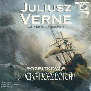 «Rozbitkowie z "Chancellora"» by Juliusz Verne