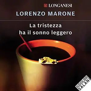 «La tristezza ha il sonno leggero» by Lorenzo Marone