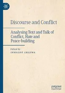Discourse and Conflict: Analysing Text and Talk of Conflict, Hate and Peace-building