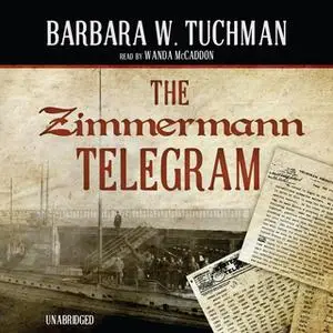 «The Zimmermann Telegram» by Barbara W. Tuchman