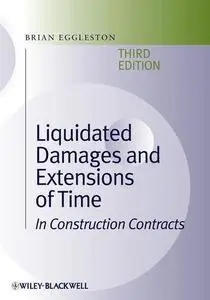 Liquidated Damages and Extensions of Time: In Construction Contracts, Third Edition