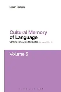 Cultural Memory of Language: Contemporary Applied Linguistics Volume 5