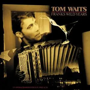 Tom Waits - Franks Wild Years (1987)