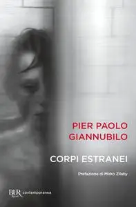 Pier Paolo Giannubilo - Corpi estranei
