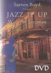 Steven Boyd - JAZZ IT UP With the Jazzman