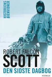 «Den sidste dagbog» by Robert Falcon Scott