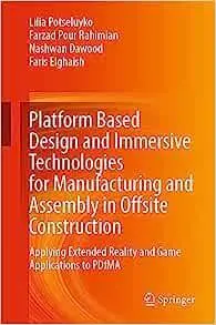 Platform Based Design and Immersive Technologies for Manufacturing and Assembly in Offsite Construction