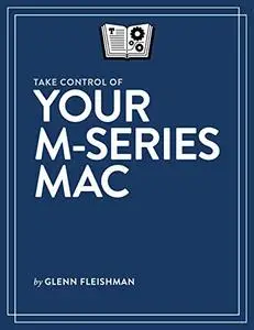 Take Control of Your M-Series Mac K