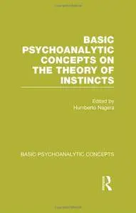 Basic Psychoanalytic Concepts on the Theory of Instincts (Volume 3)