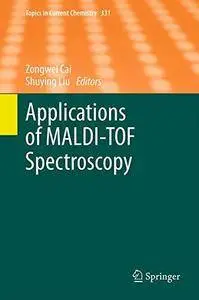 Applications of Maldi-Tof Spectroscopy (Topics in Current Chemistry)