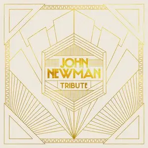 John Newman - Tribute (Deluxe Edition) (2013)