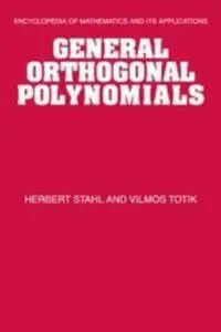 General Orthogonal Polynomials (Encyclopedia of Mathematics and its Applications)