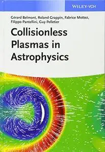 Collisionless Plasmas in Astrophysics [Repost]