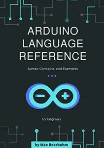 Arduino Language Reference: Syntax, Concepts, and Examples