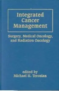 Integrated Cancer Management: Surgery, Medical Oncology, and Radiation Oncology