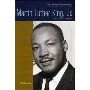 Robert Jakoubek - Martin Luther King, Jr.: Civil Rights Leader [Repost]