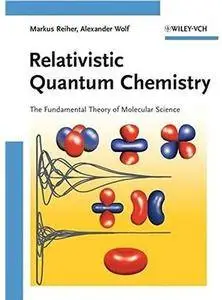 Relativistic Quantum Chemistry: The Fundamental Theory of Molecular Science [Repost]