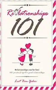 Relationships 101 - Fun and practical advice for healthy relationships and happy marriage