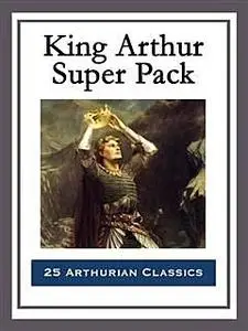 «King Arthur Super Pack» by Mark Twain