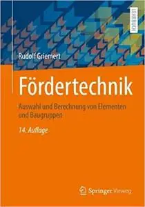 Fördertechnik: Auswahl und Berechnung von Elementen und Baugruppen