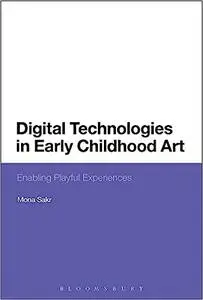 Digital Technologies in Early Childhood Art: Enabling Playful Experiences