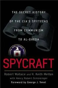 Spycraft: The Secret History of the CIA's Spytechs, from Communism to Al-Qaeda [Repost]