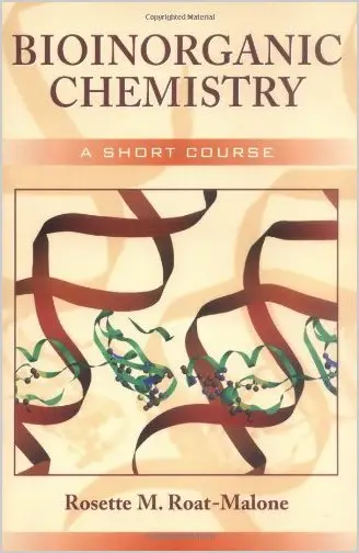 Bioinorganic Chemistry: A Short Course by Rosette M. Roat-Malone (Repost)