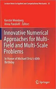 Innovative Numerical Approaches for Multi-Field and Multi-Scale Problem [Repost]