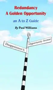 «Redundancy – A Golden Opportunity» by Paul Williams