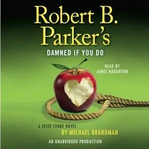 Robert B. Parker's Damned If You Do: A Jesse Stone Novel (Audiobook)