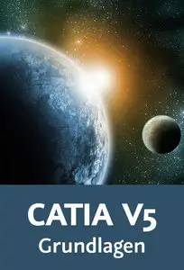  CATIA V5 – Grundlagen 