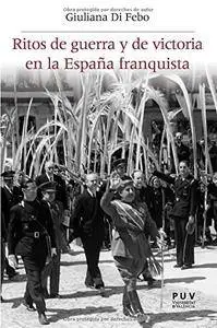 Ritos de guerra y de victoria en la España franquista