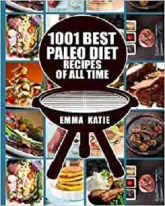 Paleo Diet: 1001 Best Paleo Diet Recipes of All Time