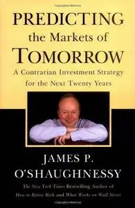 Predicting the Markets of Tomorrow: A Contrarian Investment Strategy for the Next Twenty Years (Repost)