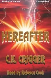 «Hereafter» by CK Crigger