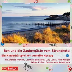 «Ben und die Zaubergäste vom Strandhotel» by Annette Herzog