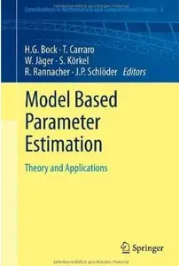 Model Based Parameter Estimation: Theory and Applications [Repost]