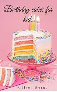 Birthday cakes for kids