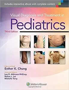 Visual Diagnosis and Treatment in Pediatrics (3rd Edition) (Repost)