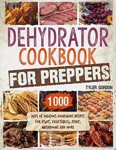 Dehydrator Cookbook for Preppers