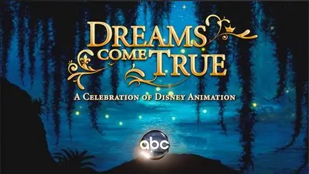 Dreams Come True - A Celebration of Disney Animation  (2009)