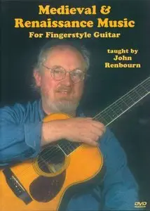 Medieval & Renaissance Music - For Fingerstyle Guitar taught by John Renbourn