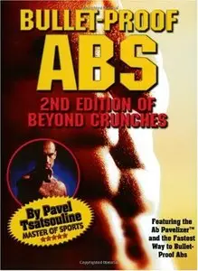 Bullet-Proof Abs: 2nd Edition of Beyond Crunches (Repost)