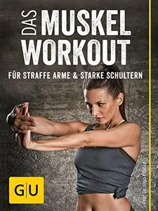 Das Muskel-Workout für straffe Arme und starke Schultern: 10 hocheffiziente Übungen ohne Geräte (repost)