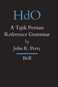 A Tajik Persian Reference Grammar (Handbook of Oriental Studies)