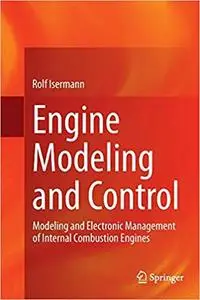 Engine Modeling and Control: Modeling and Electronic Management of Internal Combustion Engines (Repost)