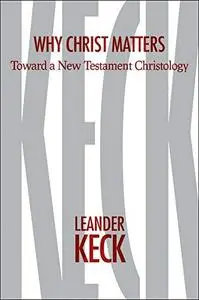 Why Christ Matters: Toward a New Testament Christology