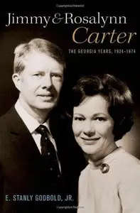 Jimmy and Rosalynn Carter: The Georgia Years, 1924-1974