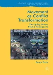 Movement as Conflict Transformation: Rescripting Mostar, Bosnia-Herzegovina (Repost)